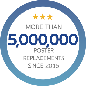 MORE THAN 1,000,000 POSTER REPLACEMENTS SINCE 2004